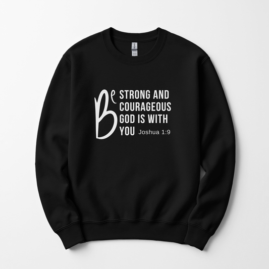 Be Strong Sweatshirt Faith Culture Co.