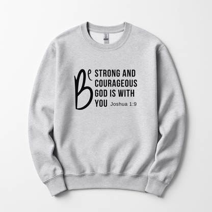 Be Strong Sweatshirt Faith Culture Co.