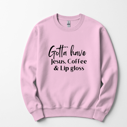 Gotta Have Jesus Coffee and Lip gloss Sweatshirt Faith Culture Fashion