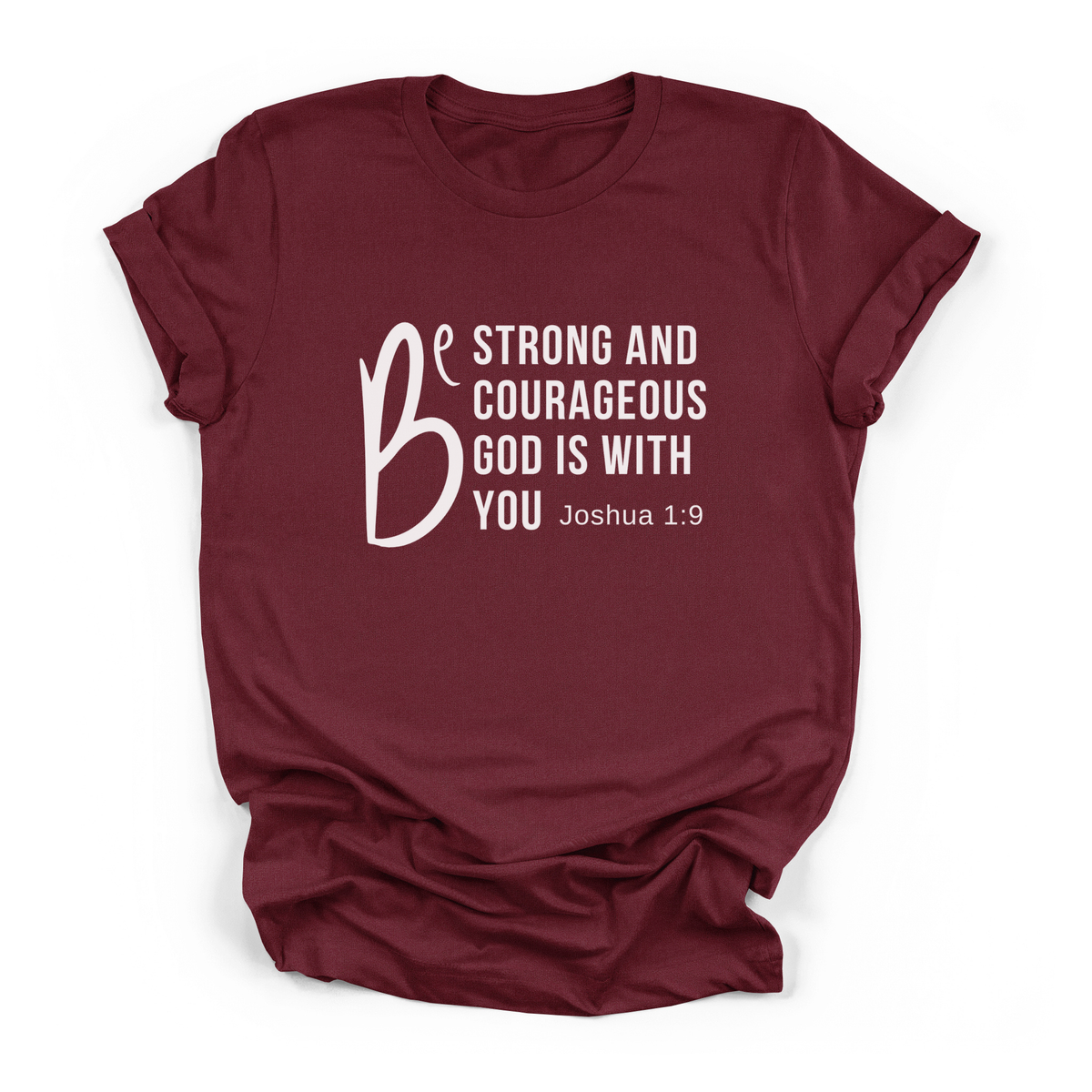 Be Strong T-shirt Faith Culture Co.
