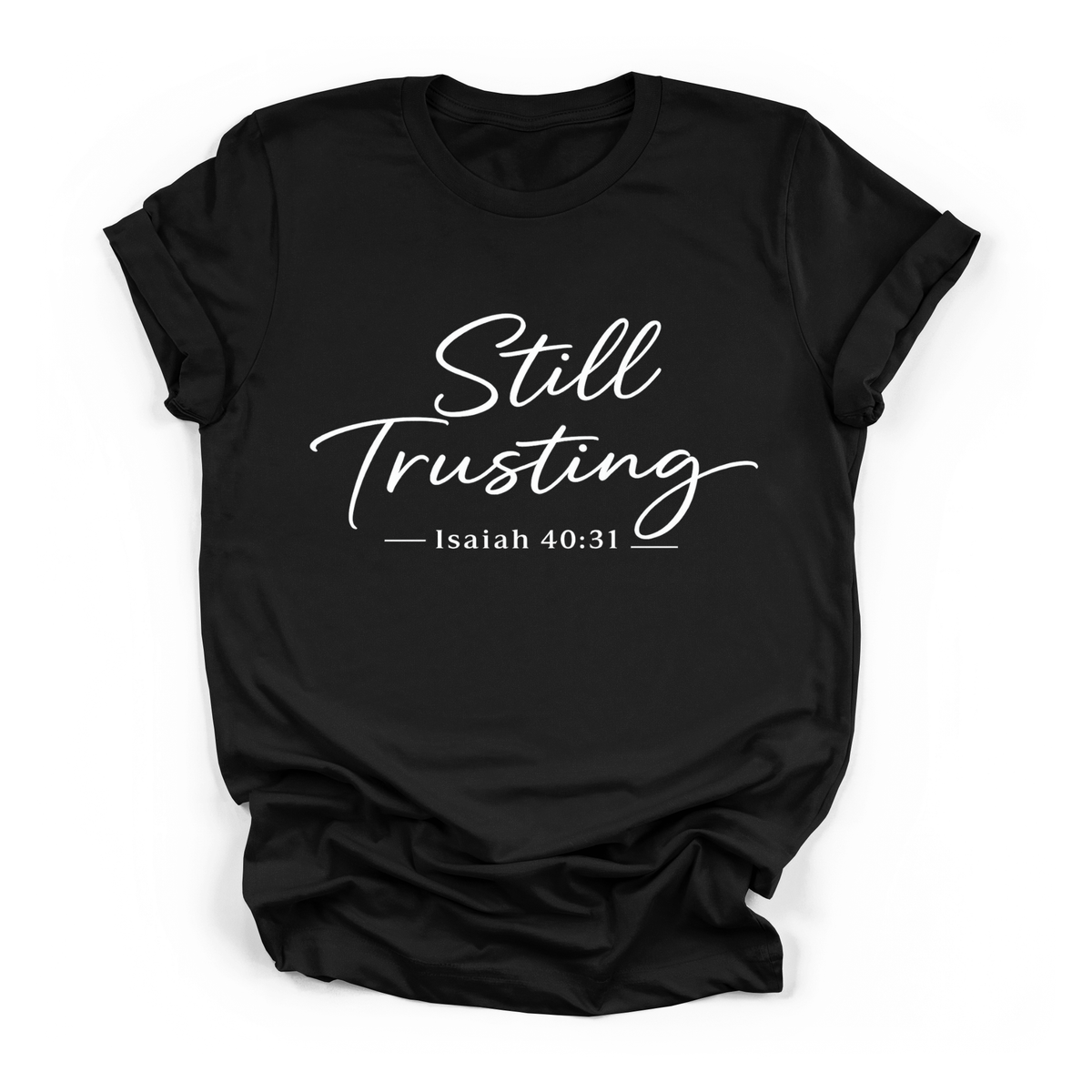 New Still Trusting T-shirt Faith Girl Co.