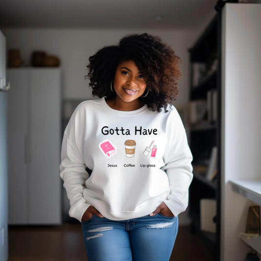 New Gotta Have Sweatshirt Faith Girl Co.