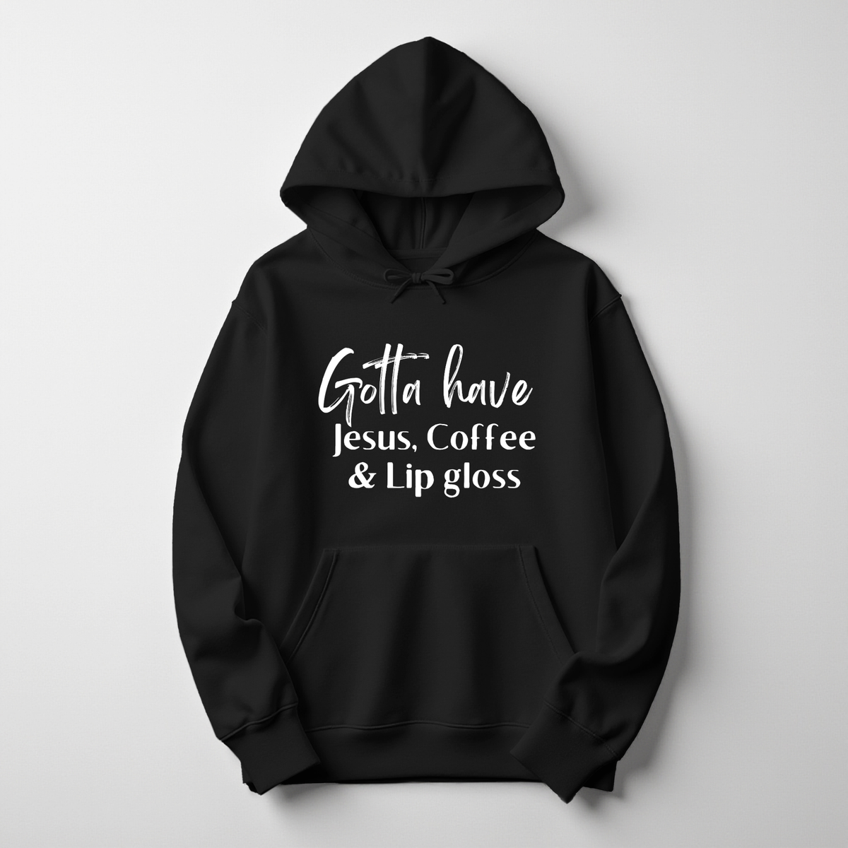 Gotta Have Jesus Coffee and Lip gloss Hoodie Faith Culture Fashion