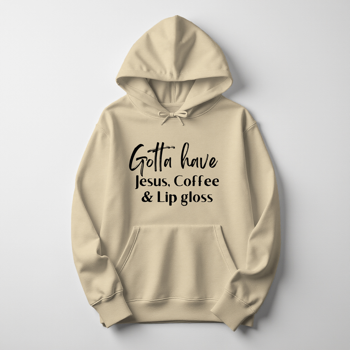 Gotta Have Jesus Coffee and Lip gloss Hoodie Faith Culture Fashion