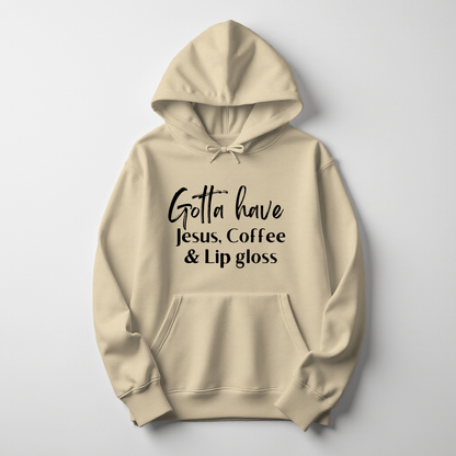 Gotta Have Jesus Coffee and Lip gloss Hoodie Faith Culture Fashion