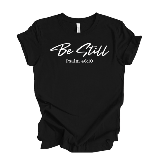 Be Still T-shirt - Faith Girl Co.